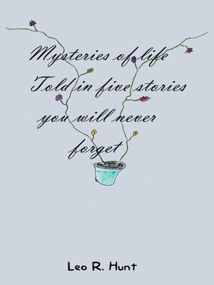 cover image of Mysteries of Life Told in Five Stories You Will Never Forget